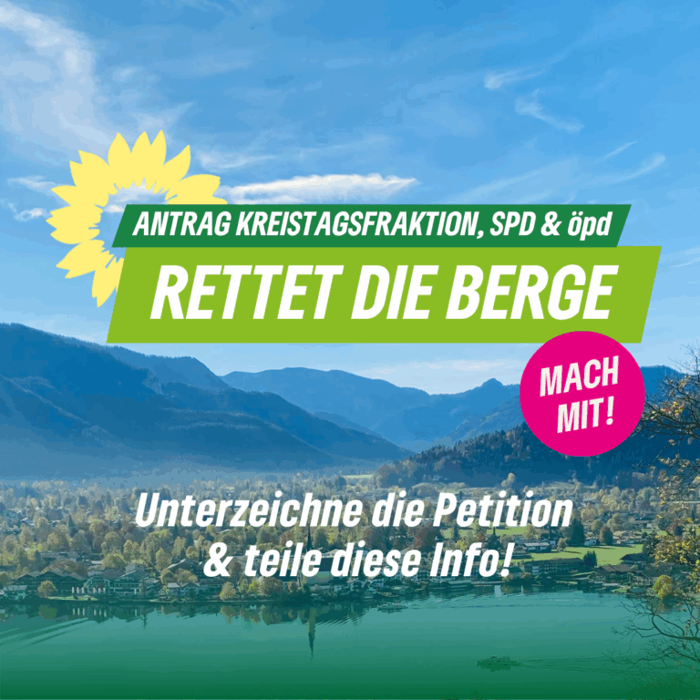 RETTET DIE BERGE vor dem weiterem Ausbau von Beschneiungsanlagen, Liften und Pisten – Antrag unserer Kreistagsfraktion zusammen mit SPD & öpd