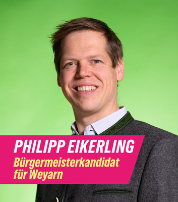 Philipp Eikerling Bürgermeisterkandidat für Weyarn